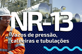 NR-13 - Caldeiras e Vazos de Pressão (Óleo e Gás - Offshore)